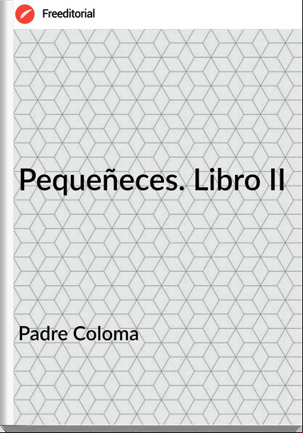 Padre Coloma Pequeñeces. Libro II