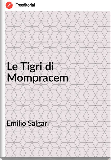 Emilio Salgari - Le Tigri di Mompracem