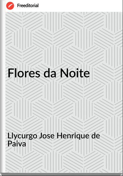 Llycurgo Jose Henrique de Paiva - Flores da Noite