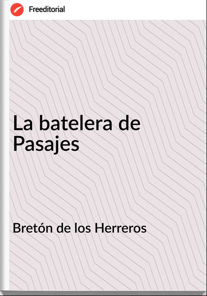 Bretón de los Herreros - La batelera de Pasajes