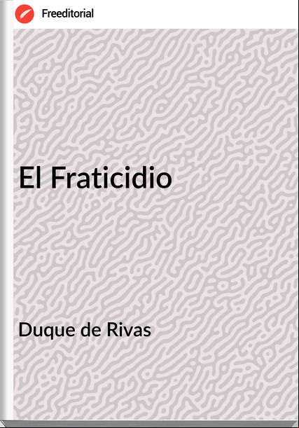 Duque de Rivas - El Fraticidio