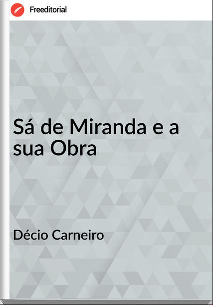 Décio Carneiro - Sá de Miranda e a sua Obra