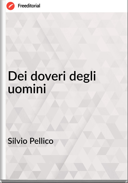 Silvio Pellico Dei doveri degli uomini