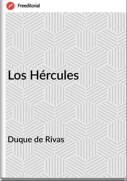 Duque de Rivas - Los Hércules