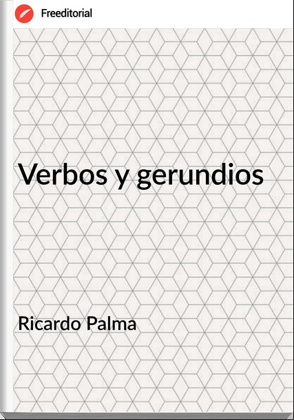 Ricardo Palma - Verbos y gerundios