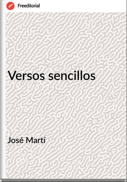 José Martí Versos sencillos