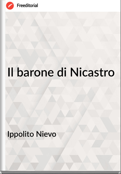 Ippolito Nievo - Il barone di Nicastro