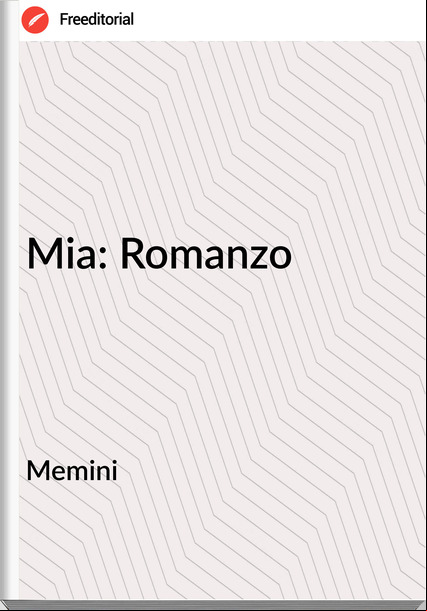 Memini - Mia: Romanzo