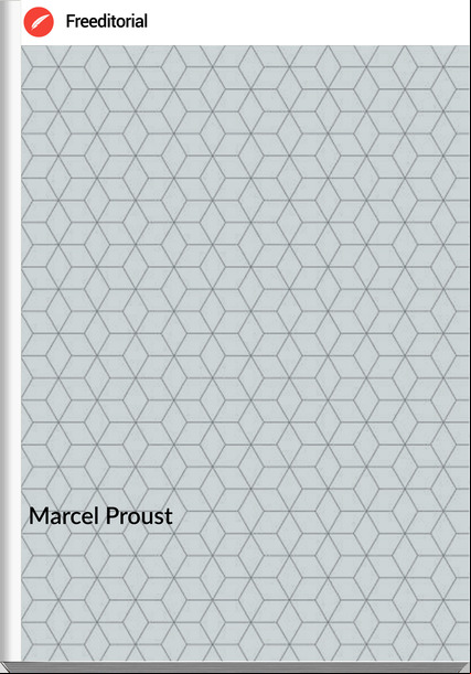 Marcel Proust 166 À la recherche du temps perdu X ( Sodome et Gomorrhe. Deuxième partie ) Marcel Proust ensayo marcelproust753@yahoo.es