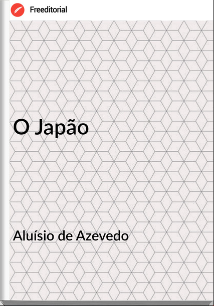Aluísio de Azevedo - O Japão