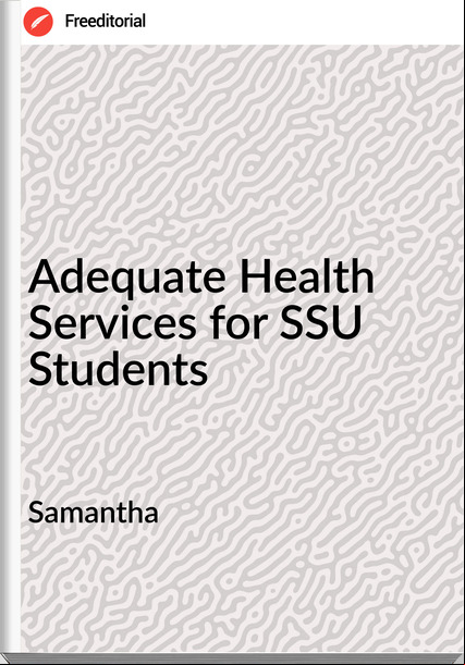 Samantha  - Adequate Health Services for SSU Students