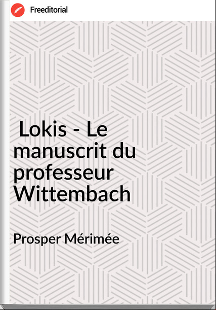 Prosper Mérimée Lokis - Le manuscrit du professeur Wittembach