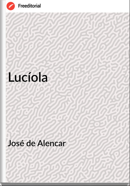 José de Alencar - Lucíola