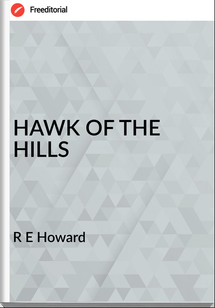 R E Howard HAWK OF THE HILLS