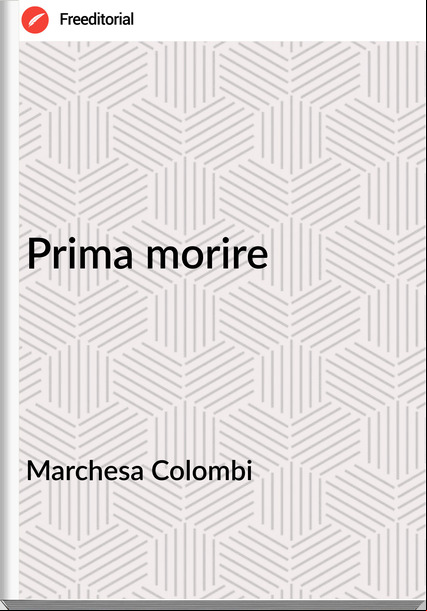 Marchesa Colombi - Prima morire