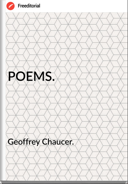 Geoffrey Chaucer. - POEMS.