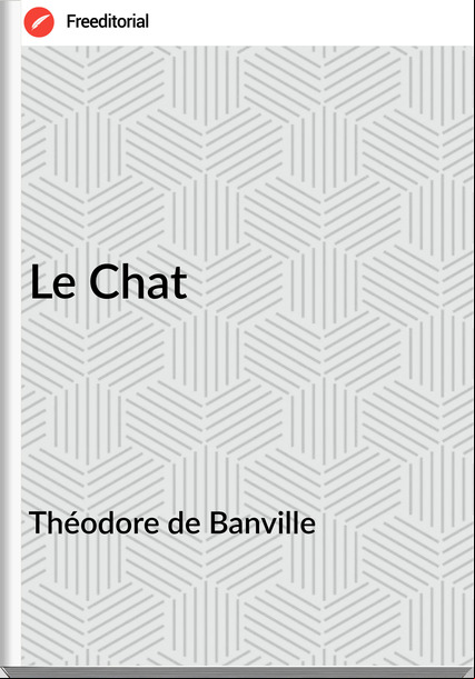 Théodore de Banville Le Chat