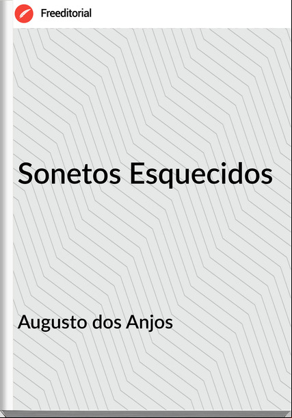 Augusto dos Anjos - Sonetos Esquecidos