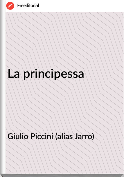 Giulio Piccini (alias Jarro) - La principessa