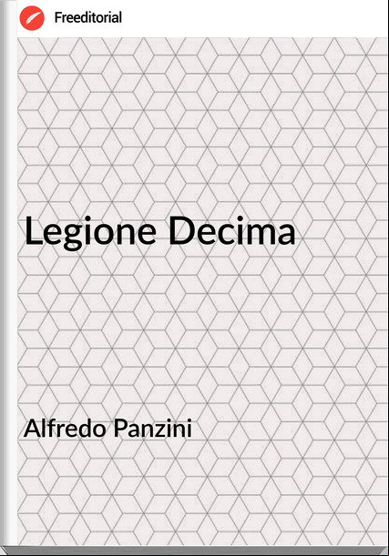 Alfredo Panzini - Legione Decima