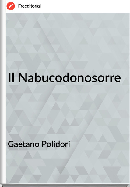 Gaetano Polidori - Il Nabucodonosorre