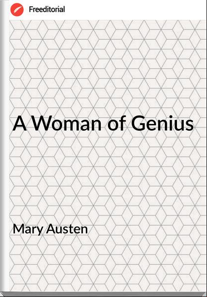 Mary Austen - A Woman of Genius
