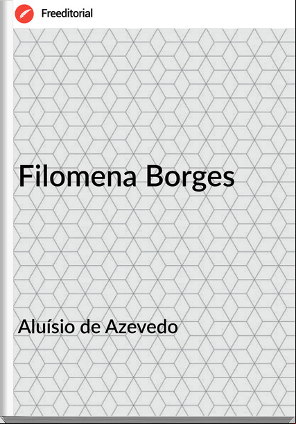 Aluísio de Azevedo - Filomena Borges