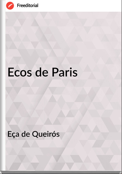 Eça de Queirós - Ecos de Paris