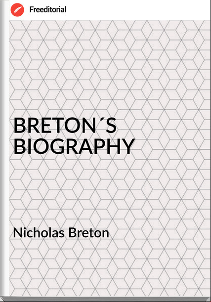 Nicholas Breton - BRETON´S BIOGRAPHY