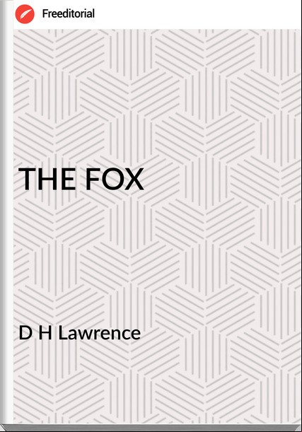 D H Lawrence - THE FOX