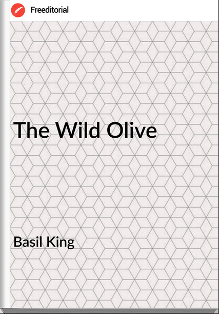 Basil King - The Wild Olive