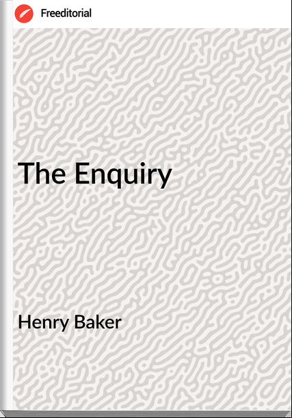 Henry Baker - The Enquiry