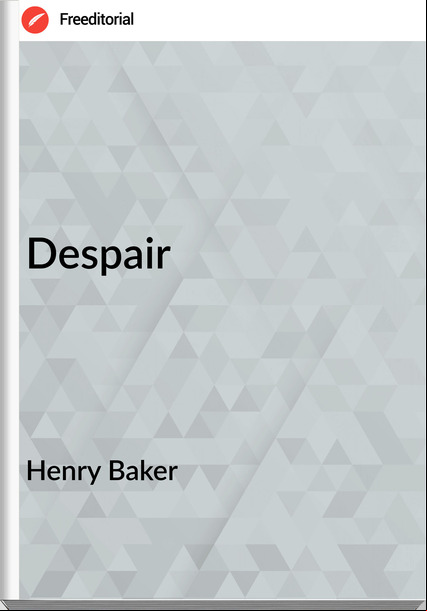 Henry Baker - Despair