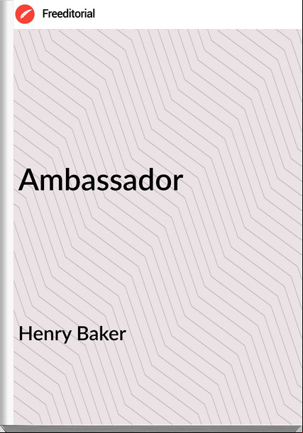 Henry Baker - Ambassador
