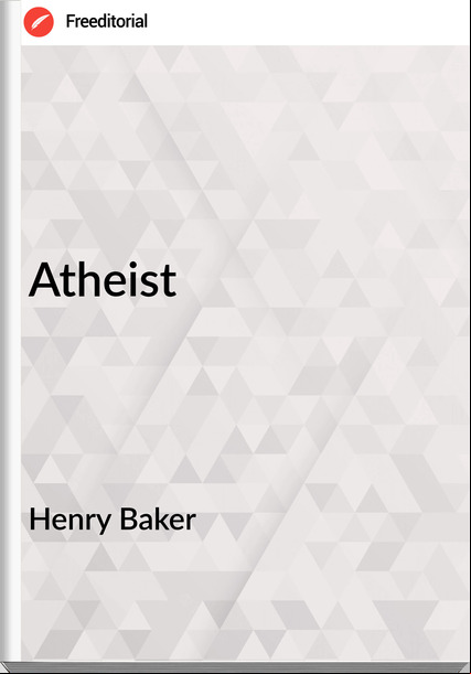 Henry Baker - Atheist