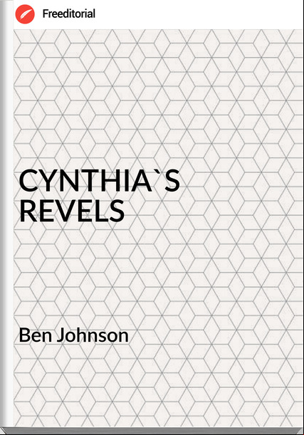 Ben Johnson - CYNTHIA'S REVELS