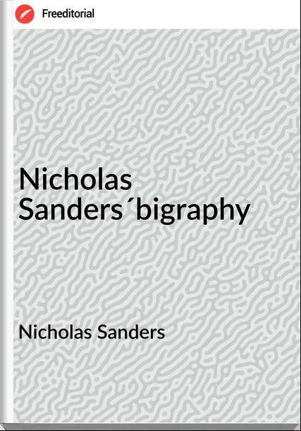 Nicholas Sanders - Nicholas Sanders´bigraphy