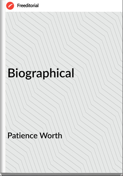 Patience Worth - Biographical