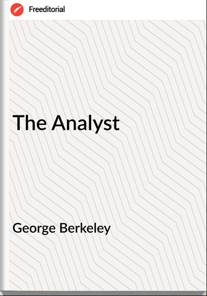 George Berkeley The Analyst