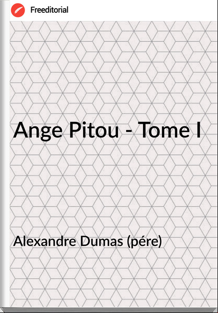 Alexandre Dumas (pére) - Ange Pitou - Tome I