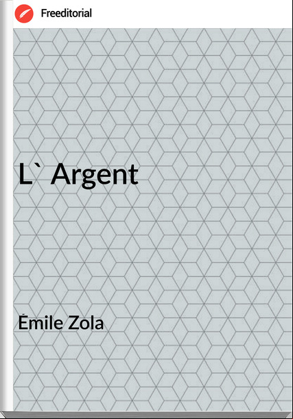 Émile Zola - L' Argent