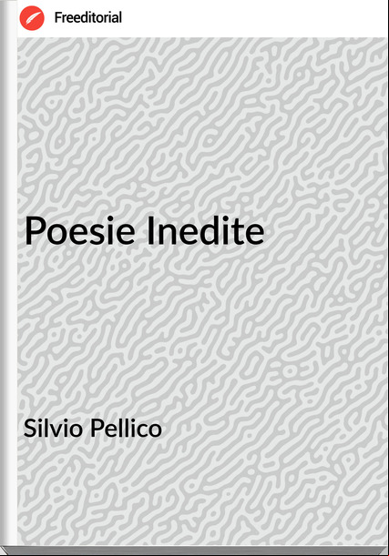 Silvio Pellico Poesie Inedite