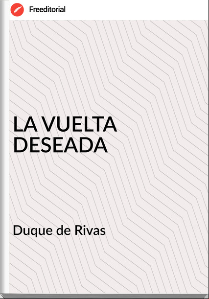 Duque de Rivas - LA VUELTA DESEADA