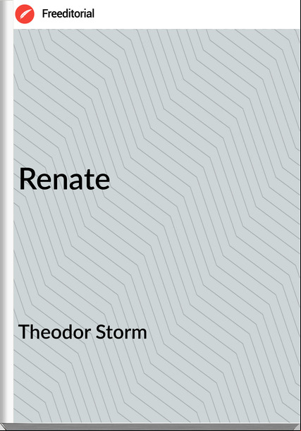 Theodor Storm - Renate