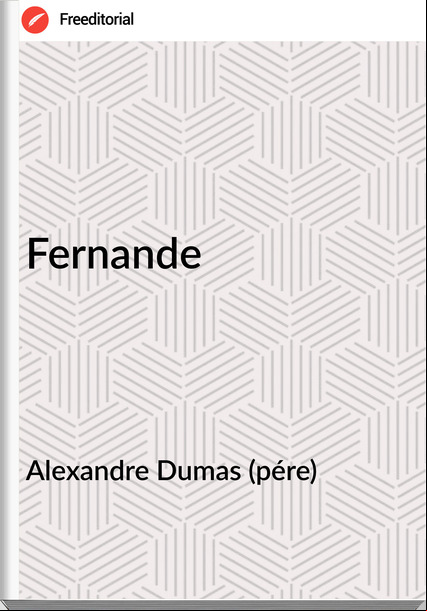 Alexandre Dumas (pére) - Fernande