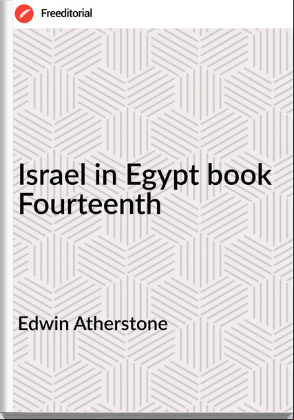 Edwin Atherstone - Israel in Egypt book Fourteenth