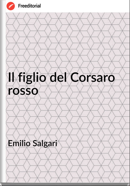 Emilio Salgari - Il figlio del Corsaro rosso