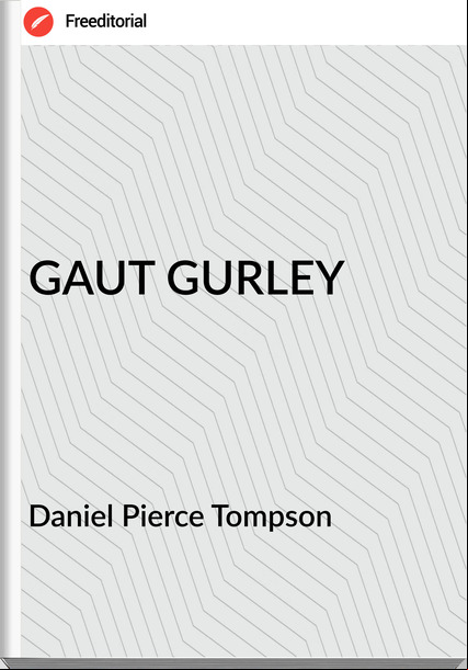 Daniel Pierce Tompson GAUT GURLEY