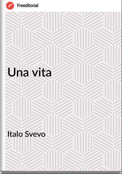 Italo Svevo - Una vita
