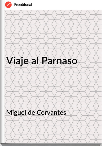 Miguel de Cervantes - Viaje al Parnaso
